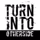 Turn into Otherside