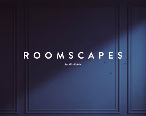 Roomscapes Editions by MiraRuido