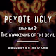 Peyote Ugly Chapter II: Collector Reward