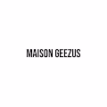 Maison Geezus