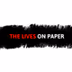 The Lives on Paper
