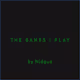 The Games I Play