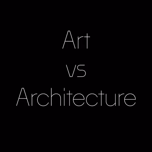 Art vs Architecture