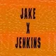 Jake x Jenkins