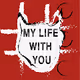 My life with you - old