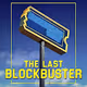 The Last Blockbuster Collection