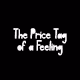 The Price Tag of a Feeling