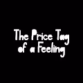 The Price Tag of a Feeling