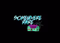 Somewhere Rare