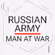 Russian Army  Man at War