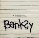 A Tribute to Banksy