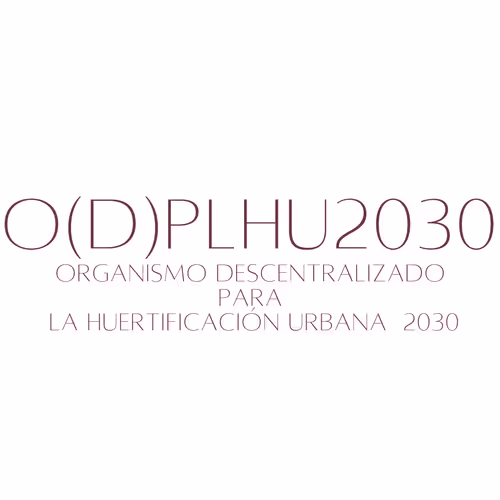 Organismo Descentralizado Para La Huertificacion Urbana - 2030