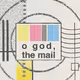 O God The Mail