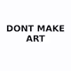 DontMakeArt