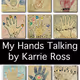 My Hands Talking by Karrie Ross