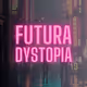 FUTURA DYSTOPIA