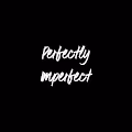 Perfect Imperfections - old