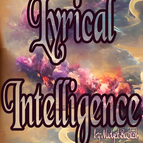 Lyrical Intelligence by NudgetBucket