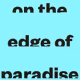 On The Edge Of Paradise - Gijs van den Berg