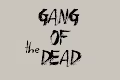 GANG of the DEAD