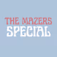 The Mazers Special