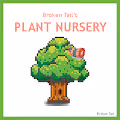 Broken Tail's Plant Nursery