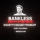 Bankless - Society's Biggest Problem