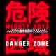 mighty boys : Danger zone