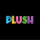 PLUSH | YOUR MOVIE