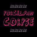 Porcelain Corpse
