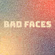 Bad Faces
