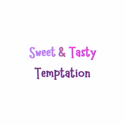 Sweet & Tasty Temptation