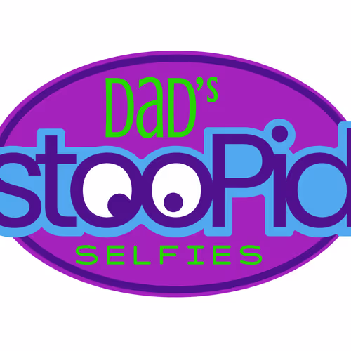 Dad's Stoopid Selfies Collection