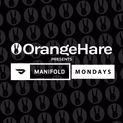 OrangeHare presents Manifold Mondays