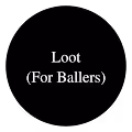 Loot for Ballers