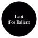 Loot for Ballers