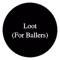 Loot for Ballers