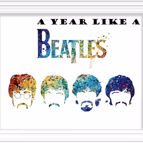 A YEAR LIKE A BEATLE