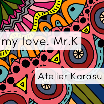 my love, Mr.K