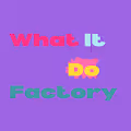 What It Do Factory