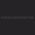 nofuturetomorrow