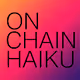 ON CHAIN HAIKU