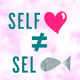 Self-Love VS Selfish