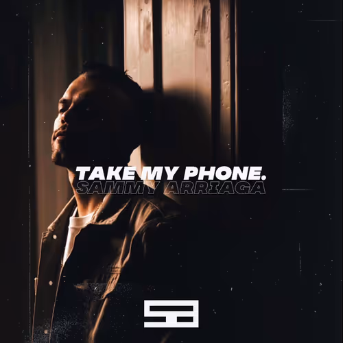 Sammy Arriaga - TAKE MY PHONE