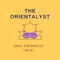 The Orientalyst - Deep Dreams of Taipei