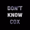 Don't Know Cox - Premium Edition