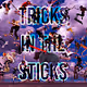 TRICKS IN THE STICKS