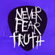 Never Fear Truth: Track 2