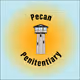 Pecan Penitentiary