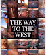 The Way To The West